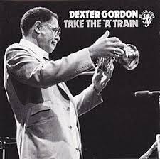 Dexter Gordon "Take the A train"
